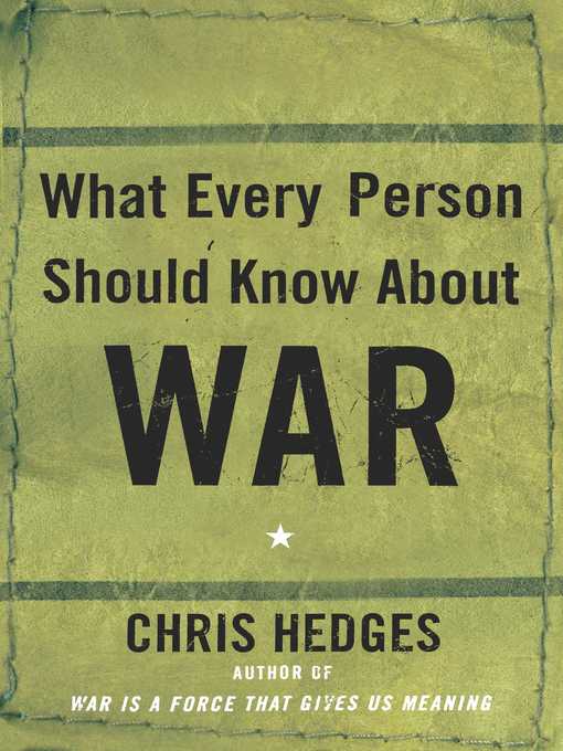 Title details for What Every Person Should Know About War by Chris Hedges - Wait list